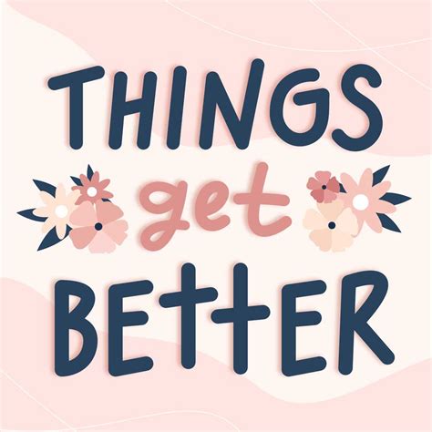 Things Will Get Better Quotes Quoatable