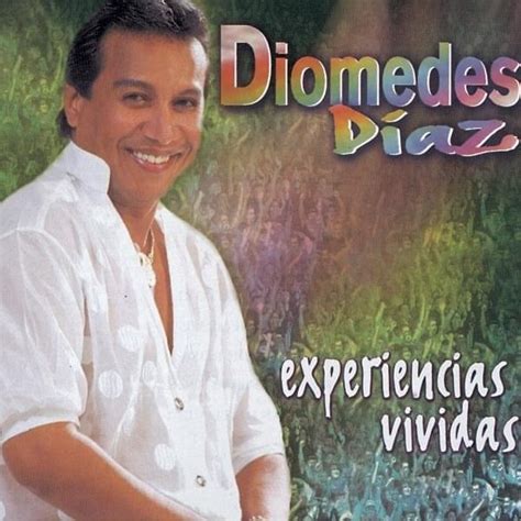 Diomedes Diaz Franco Argüelles Experiencias Vividas Lyrics and