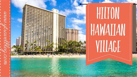 Staying At The Hilton Hawaiian Village Hotel Waikiki Beach