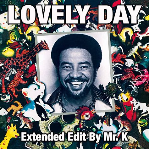 Edits By Mr K Lovely Day Extended Edit By Mr K