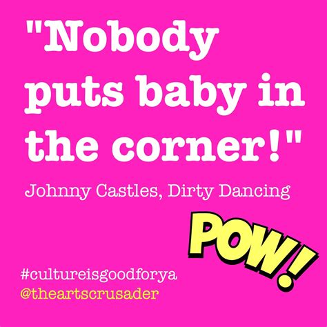 Nobody puts baby in the corner lyrics. The Arts Crusader: Museum Trip - "nobody puts baby in the ...