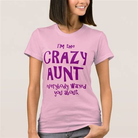 i m the crazy aunt everybody warned you about t shirt zazzle crazy aunt shirts how to wear