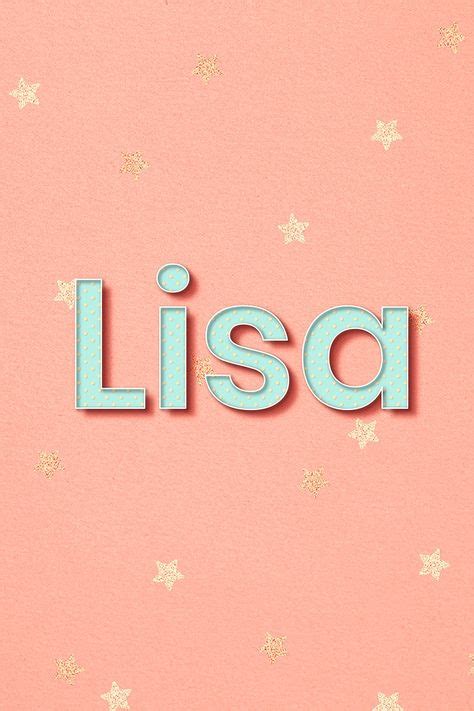 140 Lisa Ideas In 2021 Lisa Name Lisa Name Letters