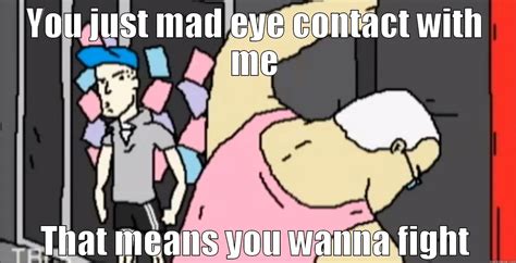 Did U Just Make Eye Contact With Me Quickmeme