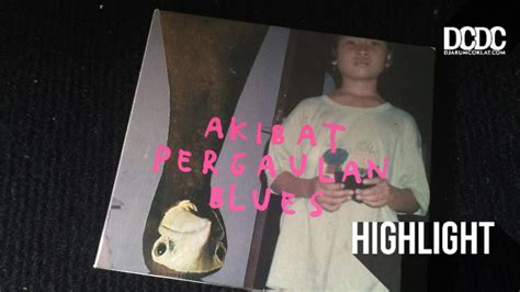 Album Review : Akibat Pergau | Artikel Musik Indie