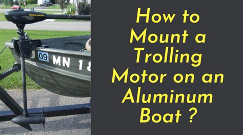 How To Mount A Trolling Motor On An Aluminum Boat Get Awesome Boating
