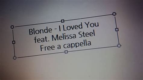 Blonde I Loved You Feat Melissa Steel Free A Cappella