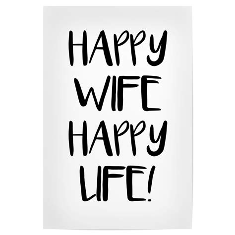 Happy Wife Happy Life Als Poster Bei Artboxone Kaufen
