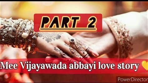 My Love Story PART 2 Nenu Mee Vijayawada Abbayi Ni True And