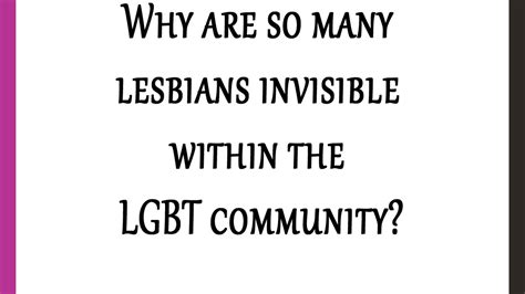 Why Are So Many Lesbians Invisible Within The Lgbt Community