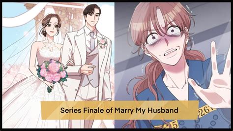 SERIES FINALE Marry My Husband Chapter 58 Eng YouTube