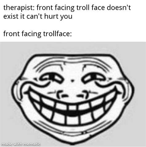 Front Facing Troll Face Is Scary Rmemes