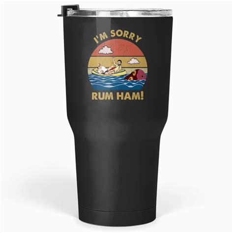Im Sorry Rum Ham Frank Reynolds Rum Ham Recipe Its Always Sunny Philadelphia Tumblers 30 Oz Sold