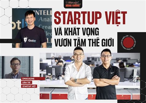 Startup Việt Và Khát Vọng Vươn Tầm Thế Giới Báo Dân Trí
