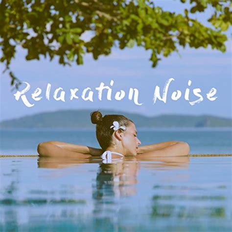 Relaxation Noise Rest And Relax Nature Sounds Artists Sounds Of Nature Relaxation