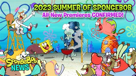 All New SpongeBob Universe Episodes In Summer 2023 SpongeBob News