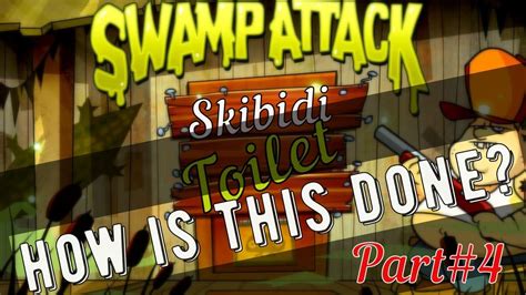 🎬 Step By Step Guide Creating My First Cartoon Swamp Attack And Skibidi Toilet Part 4 Youtube