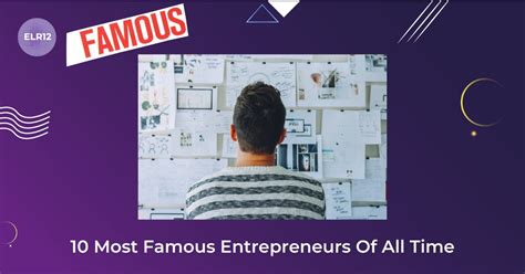 10 Most Famous Entrepreneurs Of All Time