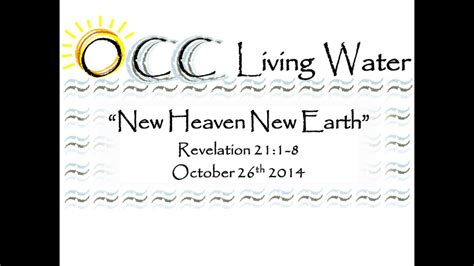 New Heaven New Earth Revelation 21 1 8 Josh C October 26 2014