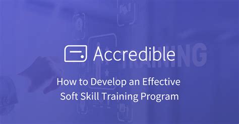 A Guide To Building An Effective Soft Skill Training Program