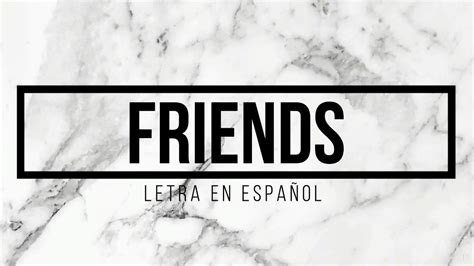 Friendsletra En EspaÑolby Justin Bieber Youtube