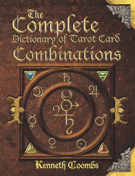 Creating tarot card combinations with keywords and phrases is the simplest and easiest method. Kenneth Coombs Releases The Complete Dictionary of Tarot Card Combinations, First in History