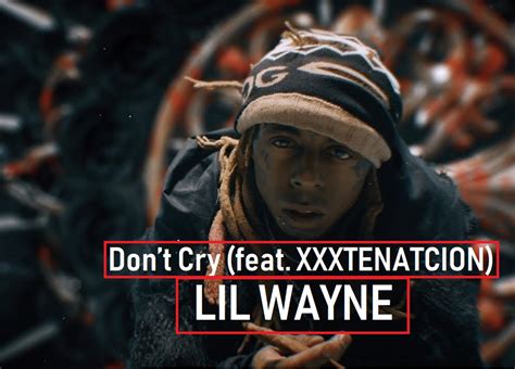 Lil Wayne Feat Xxxtentacion Dont Cry 2019