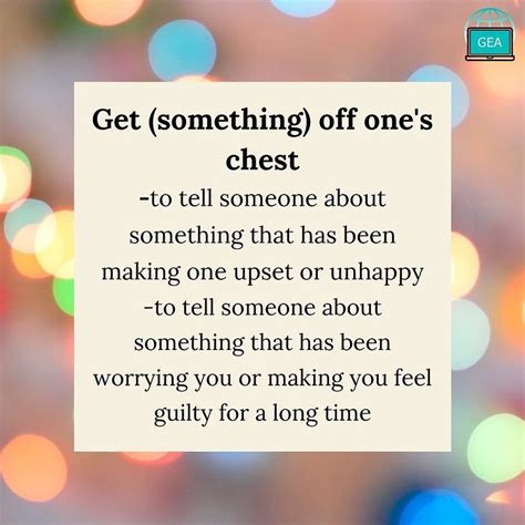 💫 Have You Ever Felt Like Getting Something Off Your Chest 🔻get Something Off One’a Chest To