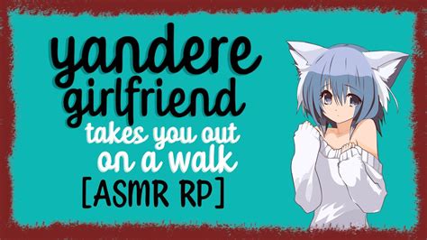 Asmr Your Yandere Girlfriend Takes You Out On A Walk F4a Asmr