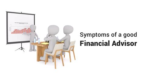 The financial advisor is the firm's main point of contact with a select group of clients. Symptoms Of A Good Financial Advisor - Piggy Blog