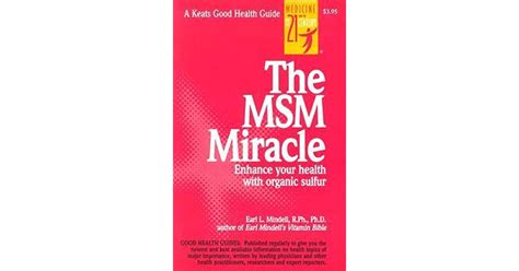 The Msm Miracle Enhance Your Health With Organic Sulfur By Earl Mindell