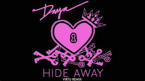 Daya Hide Away Virtu Remix Lyrics Genius Lyrics