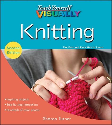 Teach Yourself Visually Consumer 21 Teach Yourself Visually Knitting