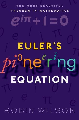 Eulers Pioneering Equation The Most Beautiful Theorem In Mathematics
