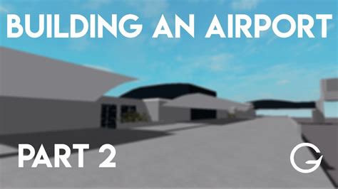 Roblox Building An Airport Part 2 Youtube