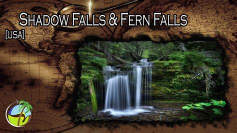 Shadow Falls And Fern Falls Usa Youtube