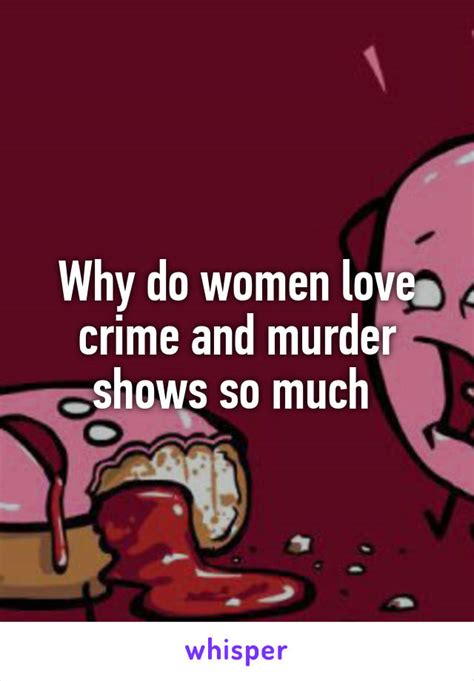 Why Do Women Love Crime And Murder Shows So Much