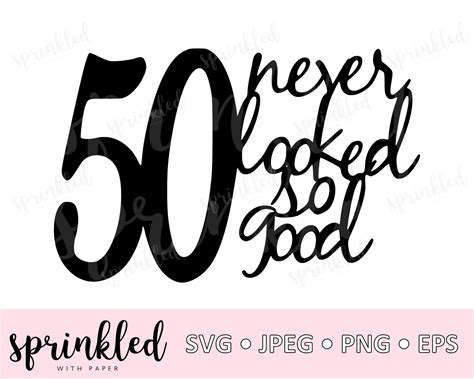 Svg Files For Cricut 50 Never Looked So Good Svg 50th Svg Etsy Ireland