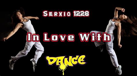 Serxio1228 In Love With Eurodance Dance Video Youtube