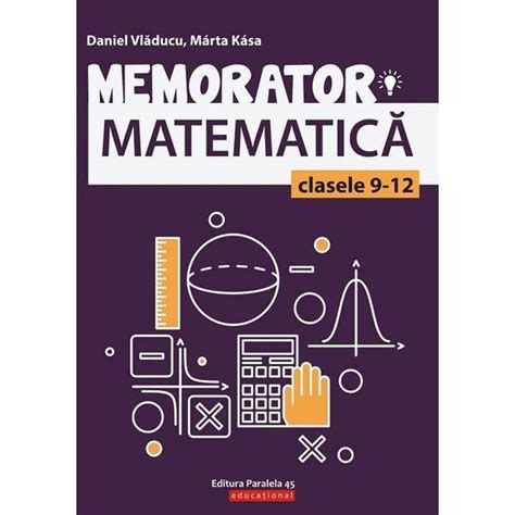 Memorator Matematica Clasele 9 12 Daniel Vladucu Marta Kasa