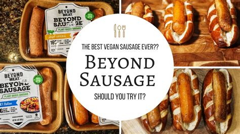 Get The Truth Our Honest Taste Test And Review Of Beyond Meat Sausage