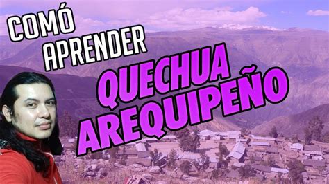 ¡cÓmo Aprender Quechua ArequipeÑo Youtube