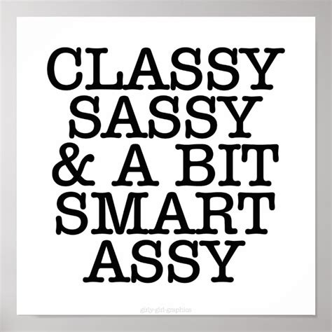 classy sassy and a bit smart assy poster zazzle