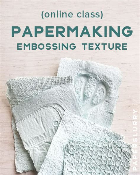 Online Paper Making Classes How To Make Creative Embossed Textured