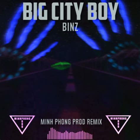 Stream Big City Boi Binz Minh Phong Prod Remix By Windp Minh