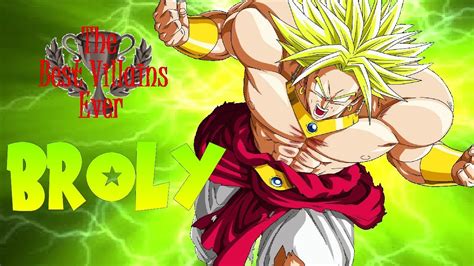 The Best Villains Ever Broly Youtube