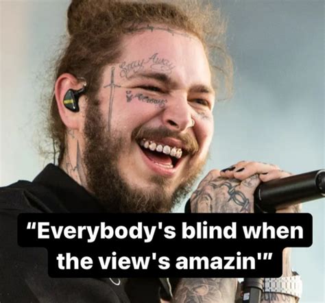 80 Significant Post Malone Quotes Nsf News And Magazine