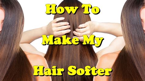 How To Make My Hair Softer Youtube