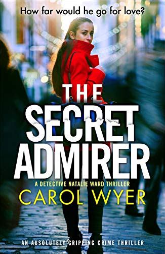 Amazon The Secret Admirer An Absolutely Gripping Crime Thriller