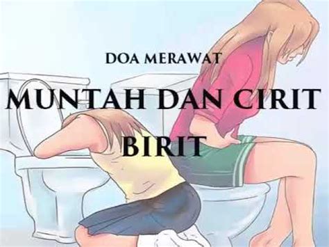 Ciri birit (diarrhea) mungkin dianggap biasa kerana selalunya ia boleh hilang sendiri tanpa rawatan khusus. Doa Hilangkan Sakit Perut Cirit Birit